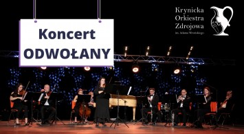 Odwołane koncerty Krynickiej Orkiestry Zdrojowej 