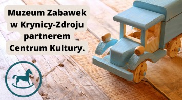 Muzeum Zabawek oficjalnym Partnerem Centrum Kultury