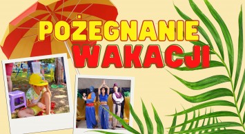 POŻEGNANIE WAKACJI
