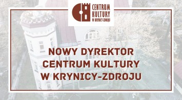 Nowy Dyrektor Centrum Kultury w Krynicy-Zdroju