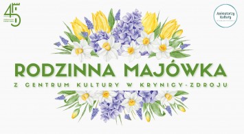 Rodzinna Majówka z Centrum Kultury