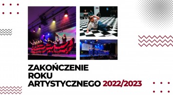Zakończenie Roku Artystycznego 2022/2023