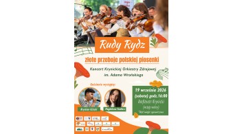 RUDY RYDZ, CZYLI ZŁOTE PRZEBOJE POLSKIEJ PIOSENKI - koncert Koncert Krynickiej Orkiestry Zdrojowej im. Adama Wrońskiego